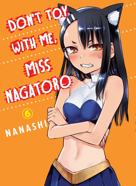 Don't Toy with Me, Miss Nagatoro 6 - The Manga House